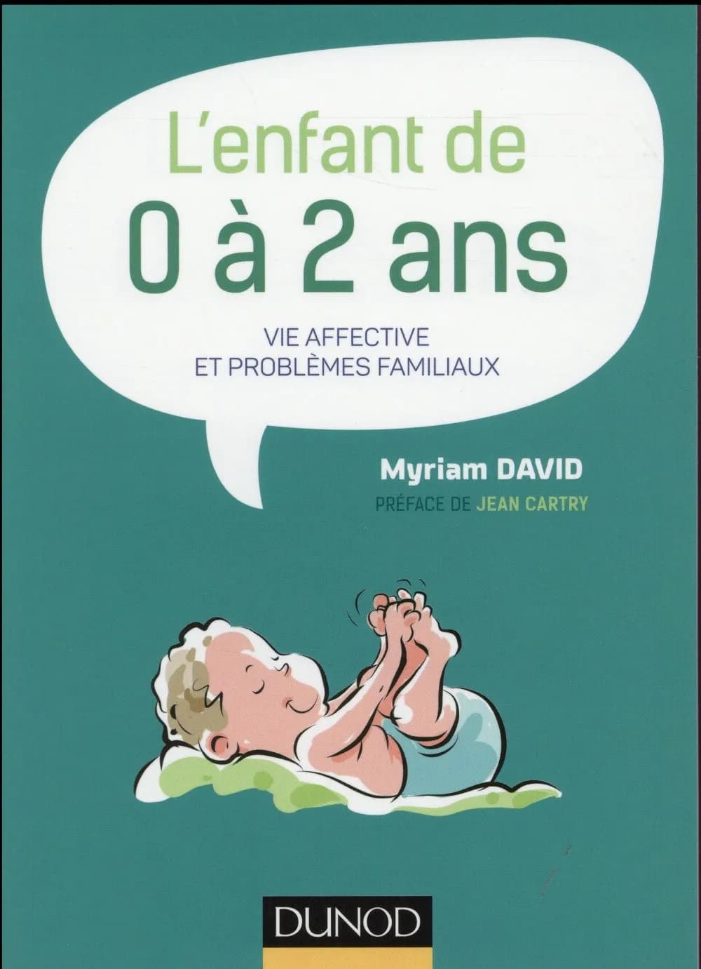 L'enfant de 0 à 2 ans : vie affective et problèmes familiaux