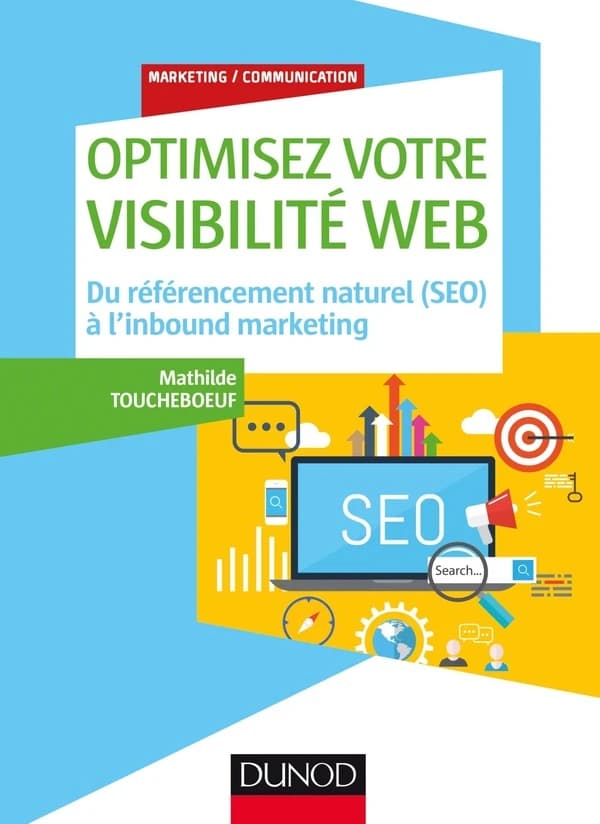 Optimisez votre visibilité web : du référencement naturel, SEO, à l'inbound marketing