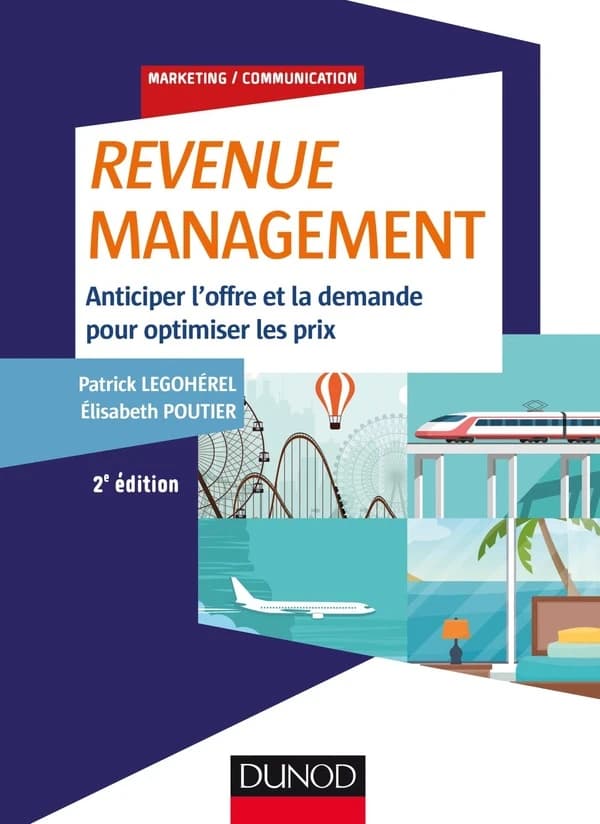 Revenue management (2e éd.) Patrick Legohérel, Élisabeth Poutier