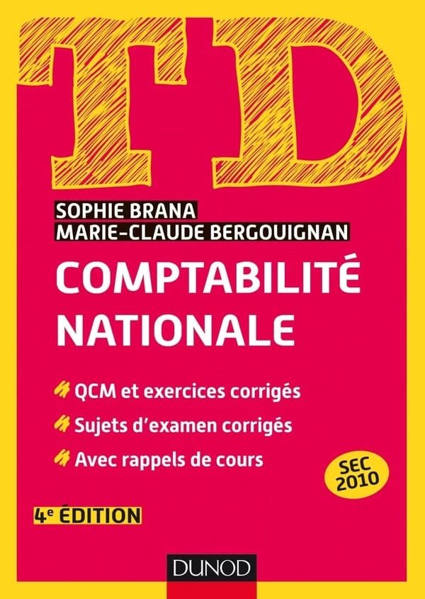 Comptabilité nationale : QCM et exercices corrigés, sujets d'examen corrigés, avec rappels de cours (4e éd., [à jour du nouveau système européen des comptes, SEC 2010]) Sophie Brana, Marie-Claude Bergouignan