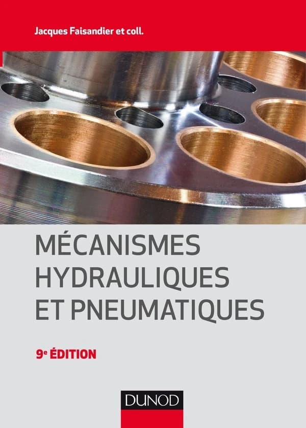 Mécanismes hydrauliques et pneumatiques (9e éd.) Jacques Faisandier et coll.
