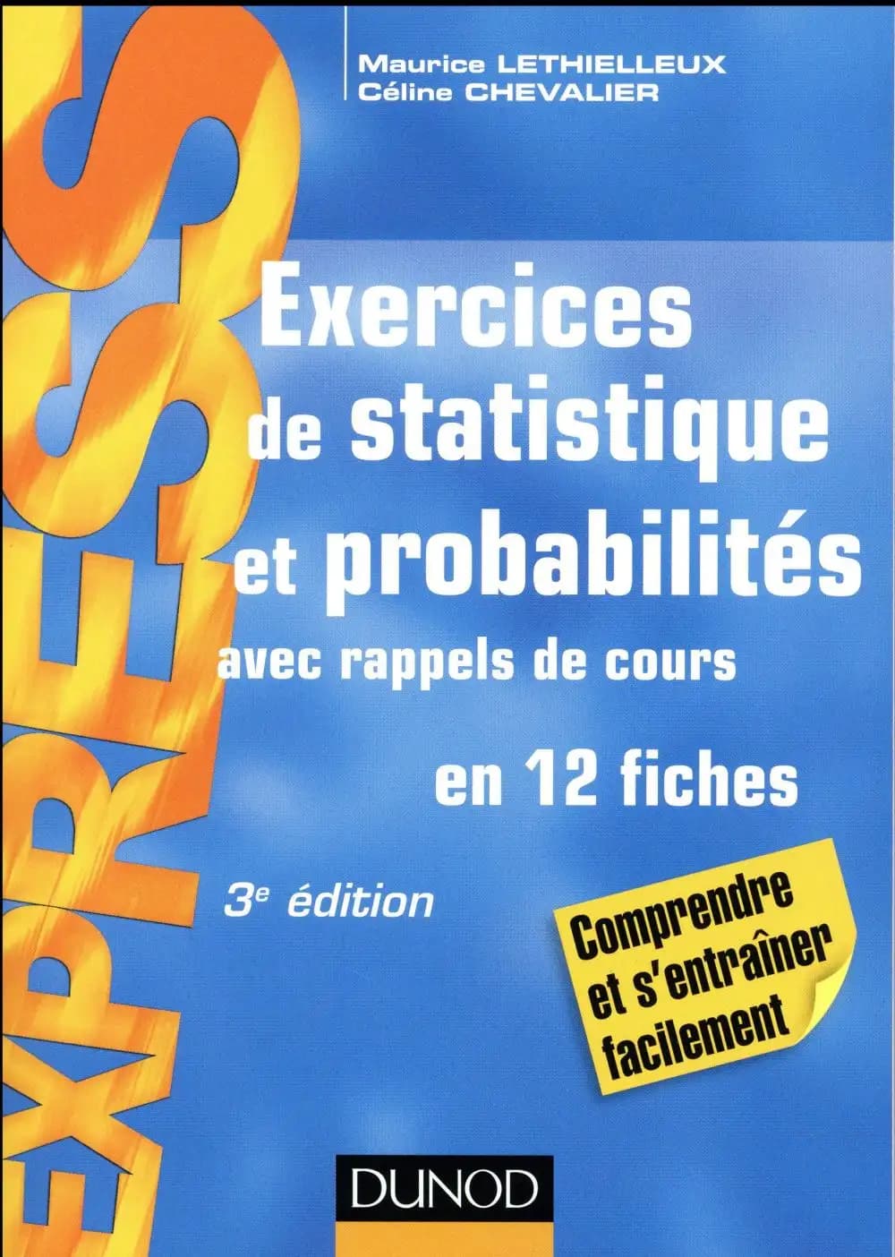 Exercices de statistique et probabilités (3e éd.) Maurice Lethielleux,... Céline Chevalier,...