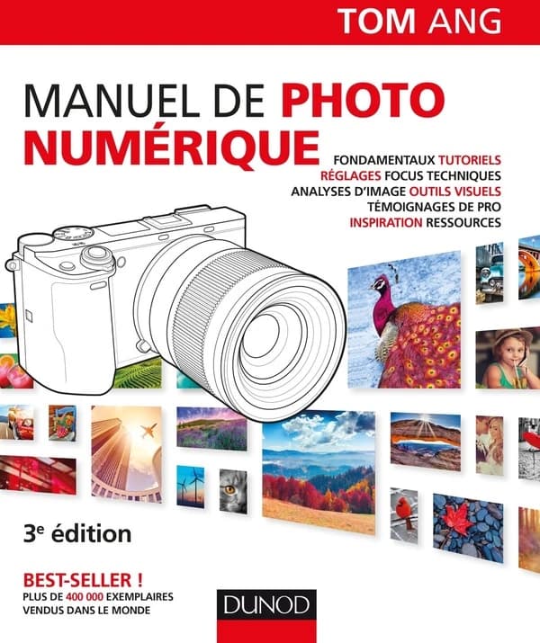 Manuel de photographie numérique (3e éd.) Tom Ang ; traduit de l'anglais par Bernard Jolivalt