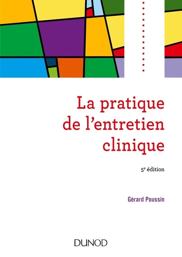 La pratique de l'entretien clinique (5e éd. revue et actualisée) Gérard Poussin
