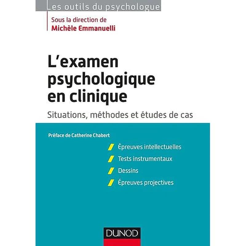 L'examen psychologique en clinique ; situations, méthodes et études de cas