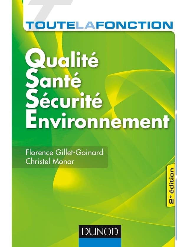 Qualité santé-sécurité environnement (2e éd.) Florence Gillet-Goinard, Christel Monar