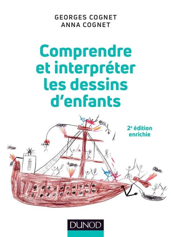 Comprendre et interpréter les dessins d'enfants (2e éd. enrichie) Georges Cognet, Anna Cognet