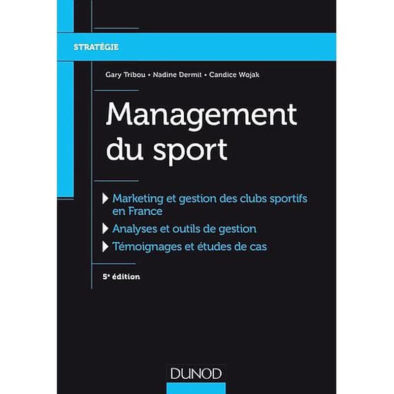 Management du sport (5e éd.) Gary Tribou, Nadine Dermit, Candice Wojak