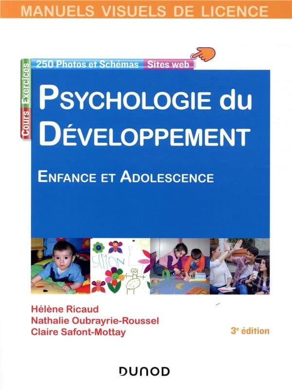 Psychologie du développement : enfance et adolescence (3e éd.) Hélène Ricaud, Nathalie Oubrayrie-Roussel, Claire Safont-Mottay