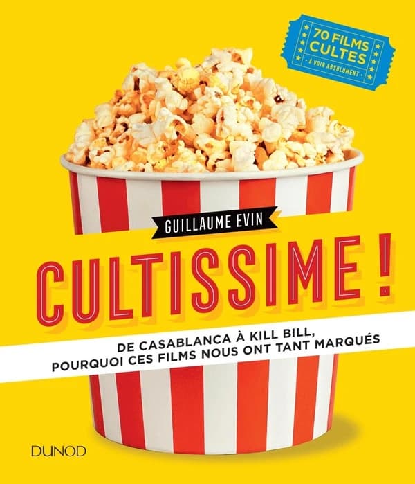Cultissime ! : de "Casablanca" à "Kill Bill", pourquoi ces films nous ont tant marqués