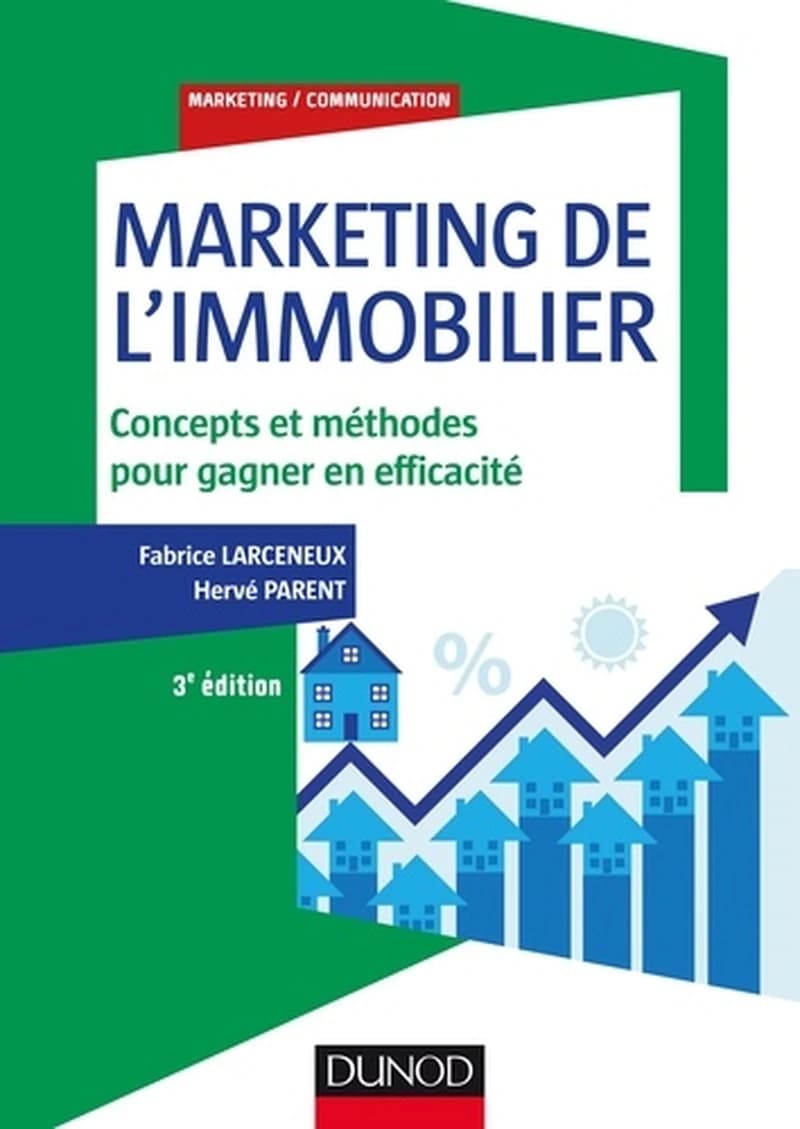 Marketing de l'immobilier (3e éd.) Fabrice Larceneux, Hervé Parent ; préface de Laurent Batsch ; prologue de Henry Buzy-Cazaux