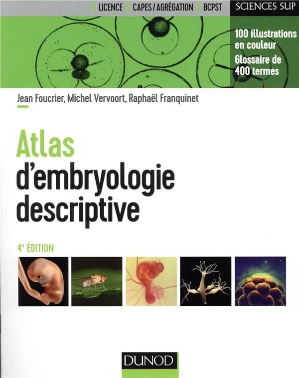 Atlas d'embryologie descriptive (4e éd.) Jean Foucrier, Michel Vervoort, Raphaël Franquinet