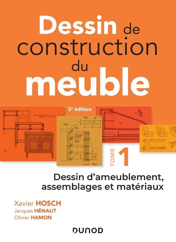 Dessin de construction du meuble : Tome 1, Dessin d'ameublement, assemblages et matériaux