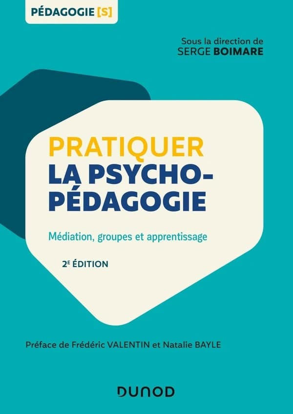 Pratiquer la psycho-pédagogie : médiation, groupes et apprentissage (2e éd.) sous la direction de Serge Boimare