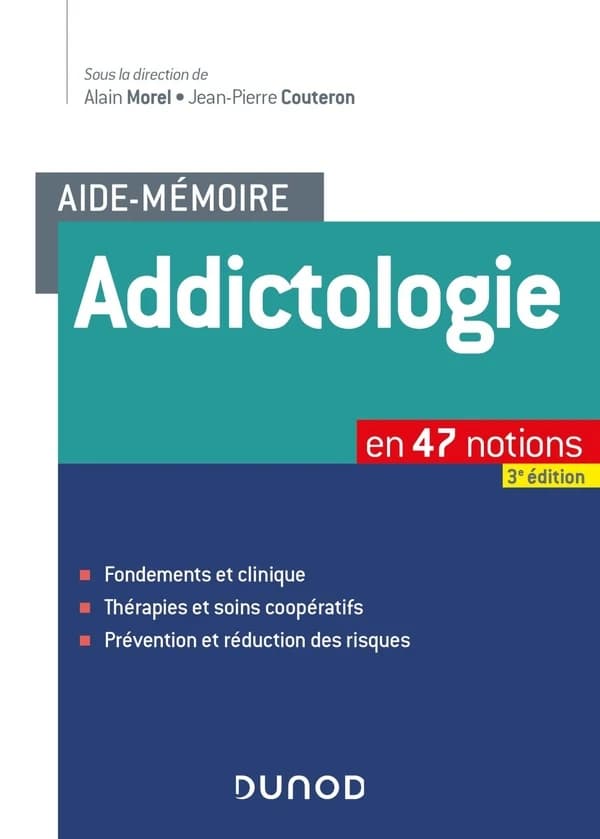 Addictologie (3e éd.) sous la direction de Alain Morel, Jean-Pierre Couteron