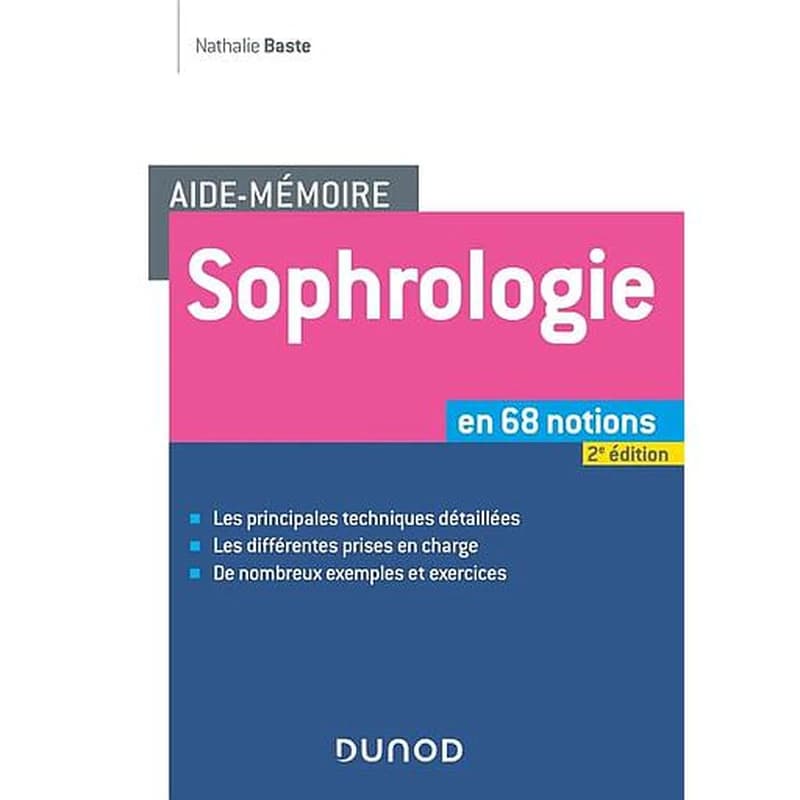 Sophrologie (2e éd.) Nathalie Baste ; préface d'Antoine Bioy