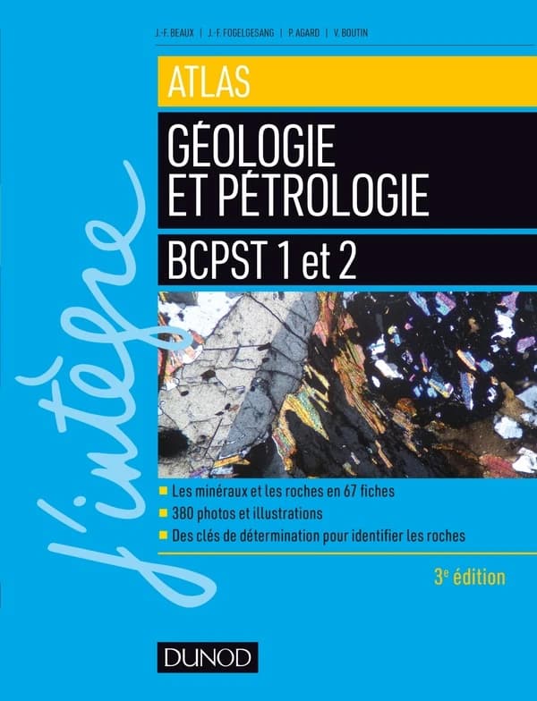 Géologie et pétrologie : BCPST 1 et 2 (3e éd.) J.-F. Beaux, J.-F. Fogelgesang, P. Agard... [et al.]