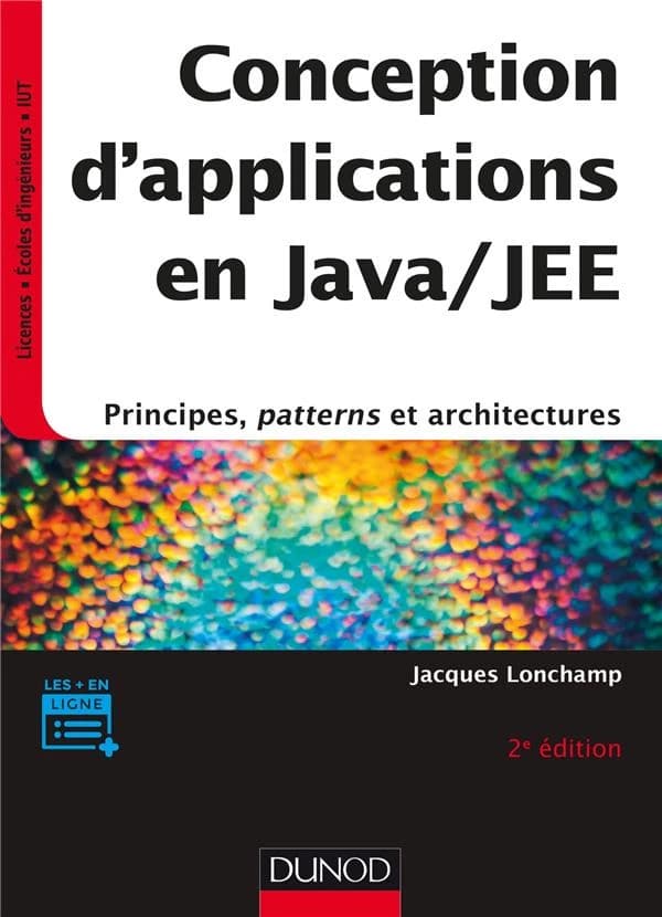Conception d'applications en Java-JEE : principes, patterns et architectures (2e éd.) Jacques Lonchamp,...