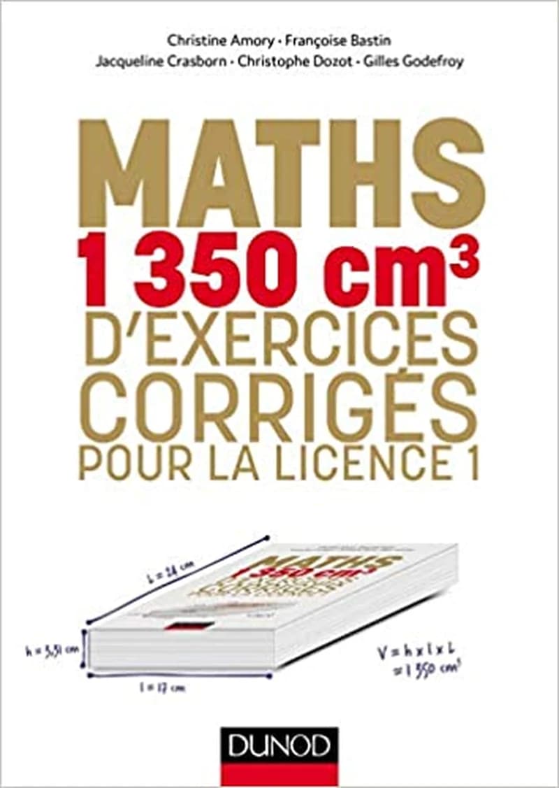 CAMPUS MATHS - 1350 CM3 D'EXERCICES CORRIGES POUR LA LICENCE 1