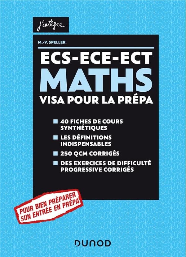 Maths : ECS, ECE, ECT : 40 fiches de cours synthétiques, les définitions indispensables, 250 QCM corrigés, des exercices de difficulté progressive corrigés