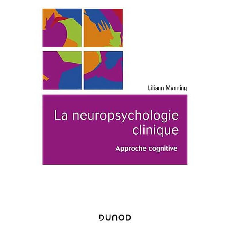 La neuropsychologie clinique : approche cognitive ([Nouvelle éd.]) Liliann Manning