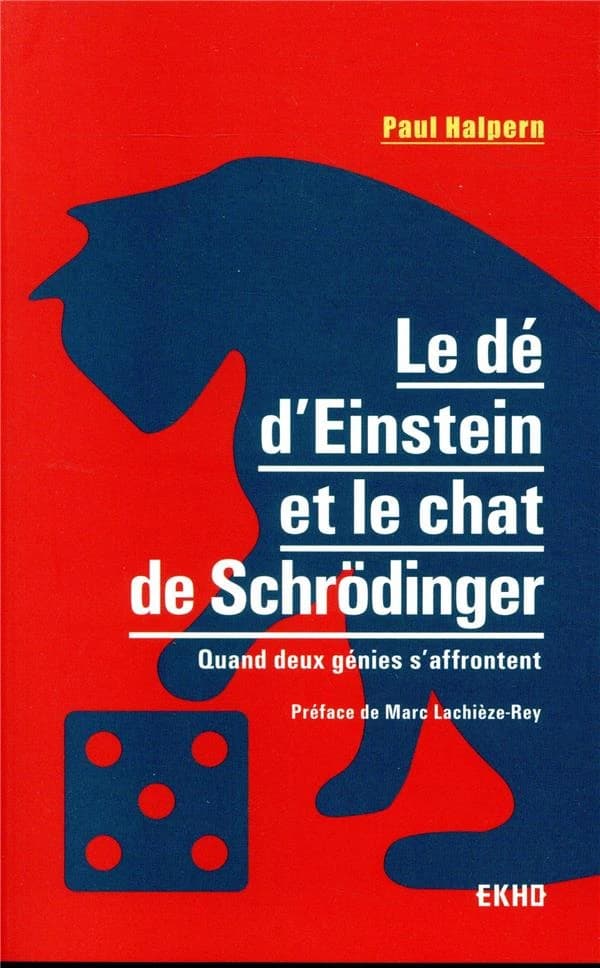 Le dé d'Einstein et le chat de Schrödinger : quand deux génies s'affrontent