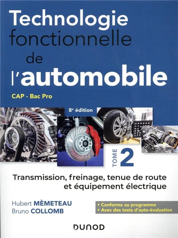 Technologie fonctionnelle de l'automobile. Tome 2, Transmission, freinage, tenue de route et équipement électrique