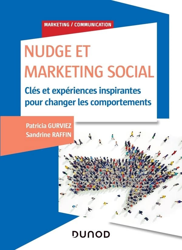 Nudge et marketing social : clés et expériences inspirantes pour changer les comportements