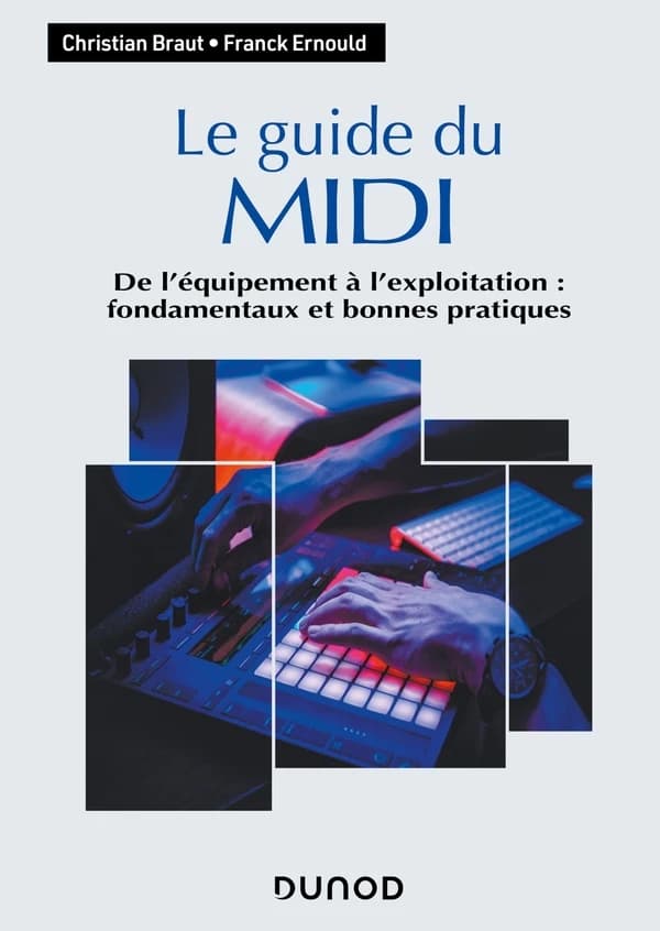 Le guide du MIDI : de l'équipement à l'exploitation, fondamentaux et bonnes pratiques