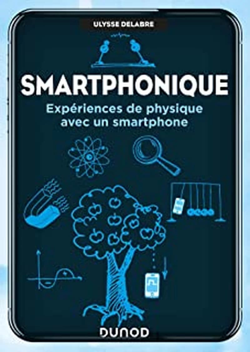 CAMPUS SMARTPHONIQUE - EXPERIENCES DE PHYSIQUE AVEC UN SMARTPHONE