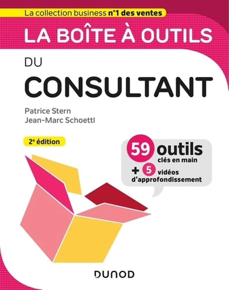 La boîte à outils du consultant (2e éd.) Patrice Stern, Jean-Marc Schoettl
