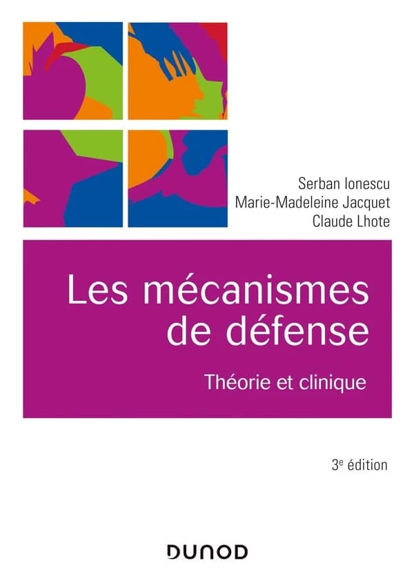 Les mécanismes de défense : théorie et clinique (3e éd.) Serban Ionescu, Marie-Madeleine Jacquet, Claude Lhote