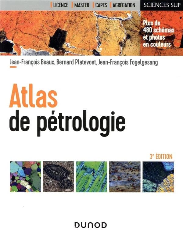 Atlas de pétrologie (3e éd.) Jean-François Beaux, Bernard Platevoet, Jean-François Fogelgesang