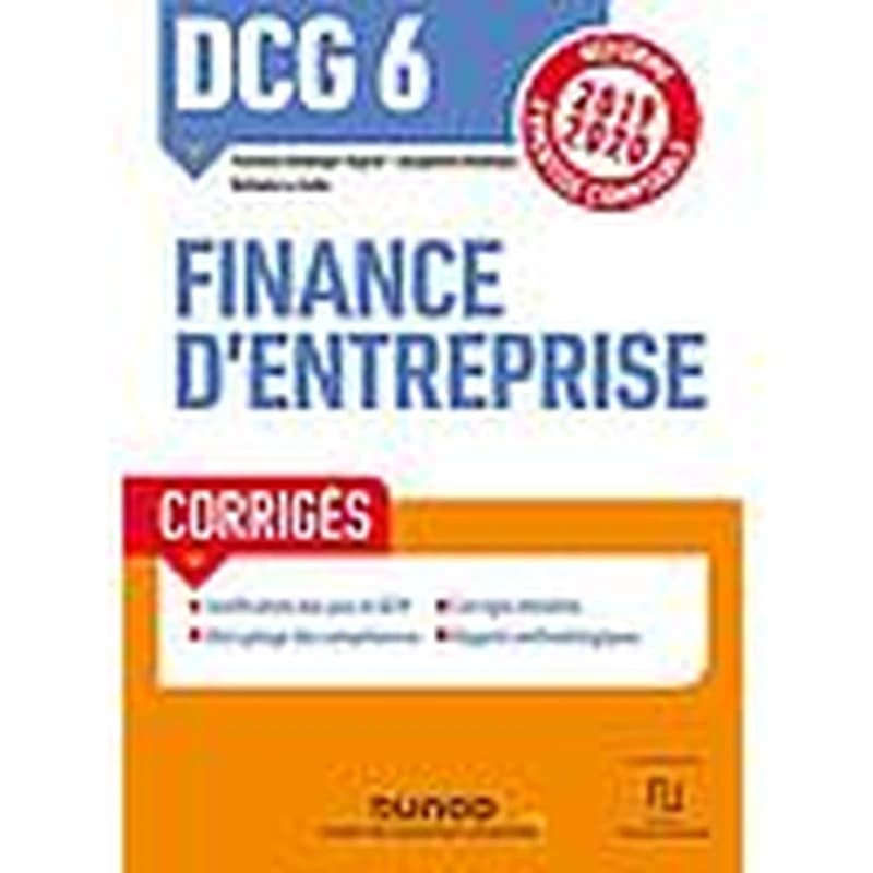 CAMPUS DCG 6 - FINANCE D'ENTREPRISE DCG 6 1 CORRIGE REFORME 2019