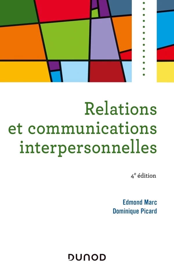 Relations et communications interpersonnelles (4e éd.) Edmond Marc, Dominique Picard