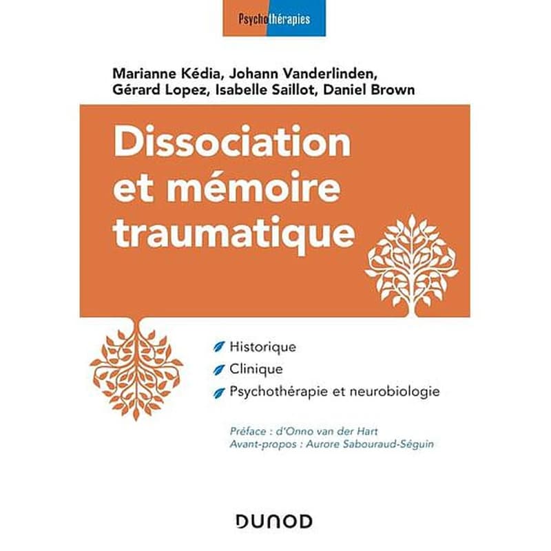 Dissociation et mémoire traumatique : historique, clinique, psychothérapie et neurobiologie