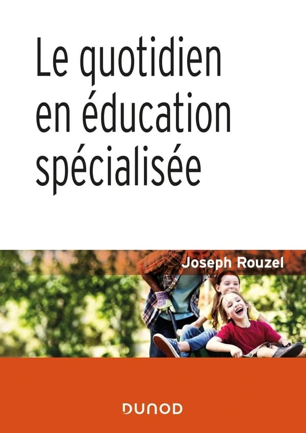 Le quotidien en éducation spécialisée (2e éd.) Joseph Rouzel