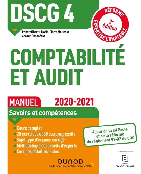 Comptabilité et audit (2e éd., 2020-2021, [conforme à la] réforme expertise-comptable, à jour de la loi Pacte et de la réforme du règlement 99-02 du CRC) Robert Obert,... Marie-Pierre Mairesse,... Arnaud Desenfans,...