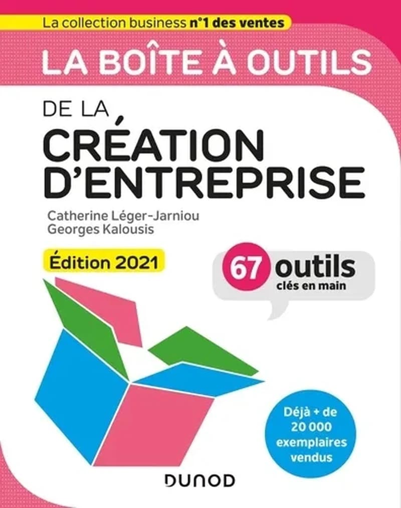La boîte à outils de la création d'entreprise (8e éd.) Catherine Léger-Jarniou, Georges Kalousis