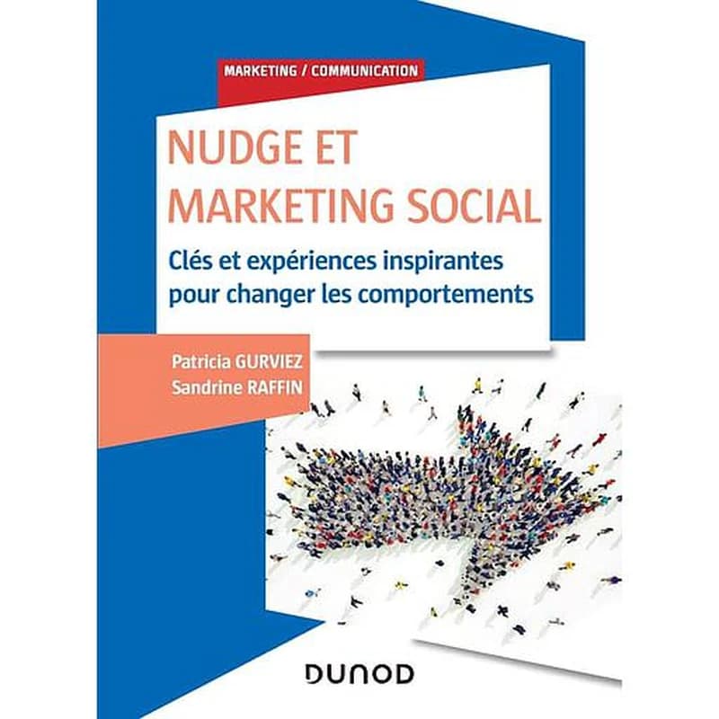 Nudge et marketing social  - Clés et expériences inspirantes pour changer les comportements (Campus)
