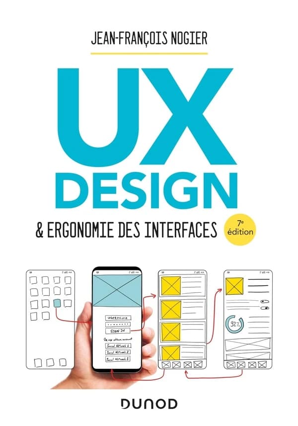 UX design & ergonomie des interfaces (7e éd.) Jean-François Nogier