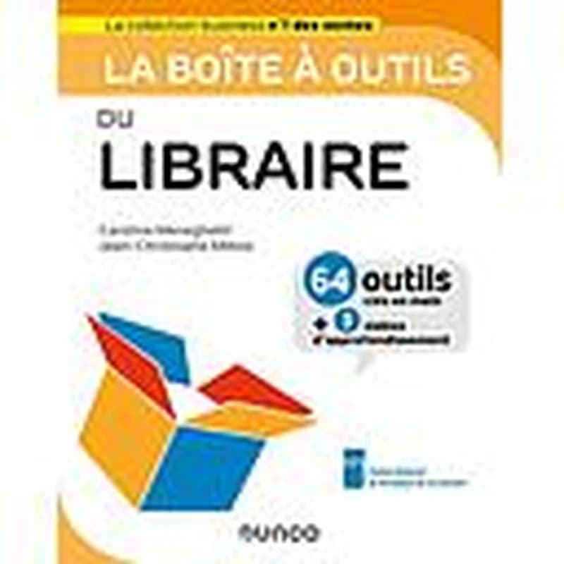 La boîte à outils du libraire : 64 outils clés en main + 3 vidéos d'approfondissement