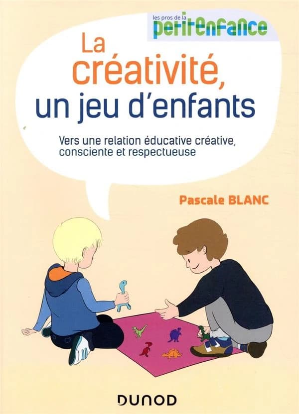 La créativité, un jeu d'enfants : Vers une relation éducative créative, consciente et respectueuse