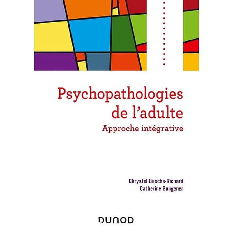 Psychopathologies de l'adulte - Approche intégrative : Approche intégrative