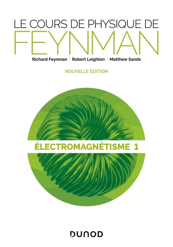 Le cours de physique de Feynman : Tome 1, Electromagnétisme