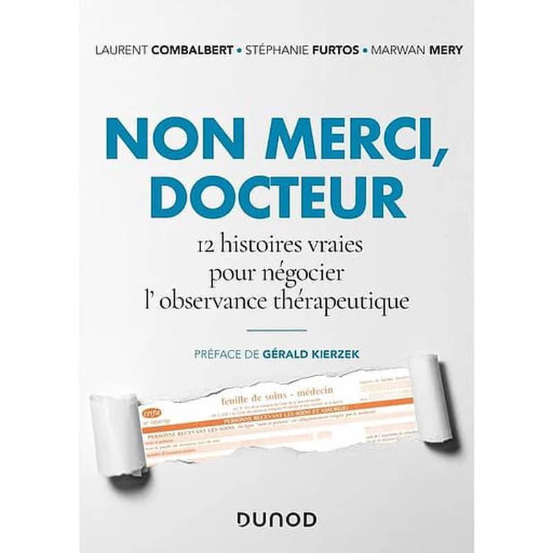 Non merci, Docteur : 12 histoires vraies pour négocier l'observance thérapeutique