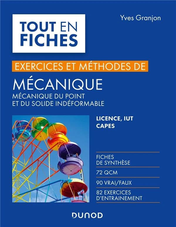 Mécanique : Mécanique du point et du solide indéformable. Licence, IUT, CAPES, Ecoles d'ingénieurs
