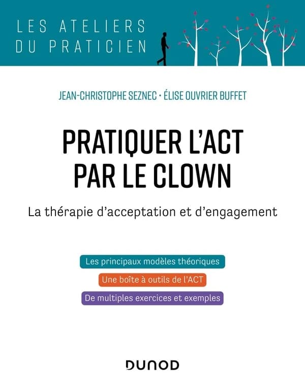 Pratiquer l'ACT avec le clown : la thérapie d'acceptation et d'engagement