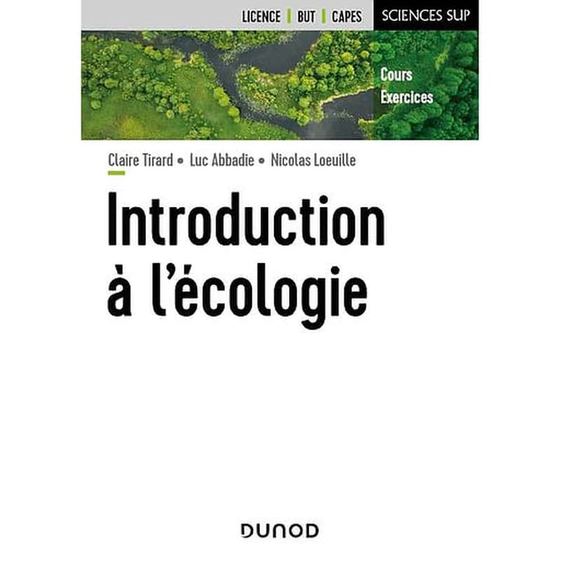 Introduction à l'écologie (Nouvelle éd.) Claire Tirad, Luc Abbadie, Nicolas Loeuille