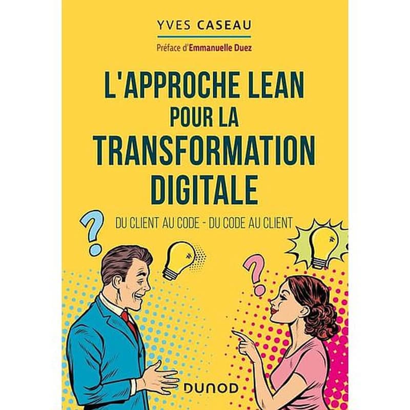 L'approche lean pour la transformation digitale : du client au code, du code au client